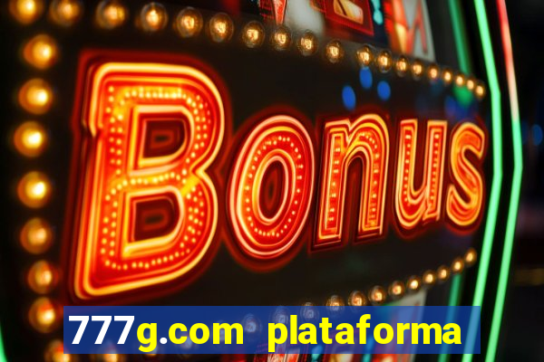 777g.com plataforma de jogos